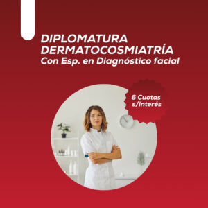 <strong>Diplomatura en Dermatocosmiatría</strong> - 12 cuotas sin interés